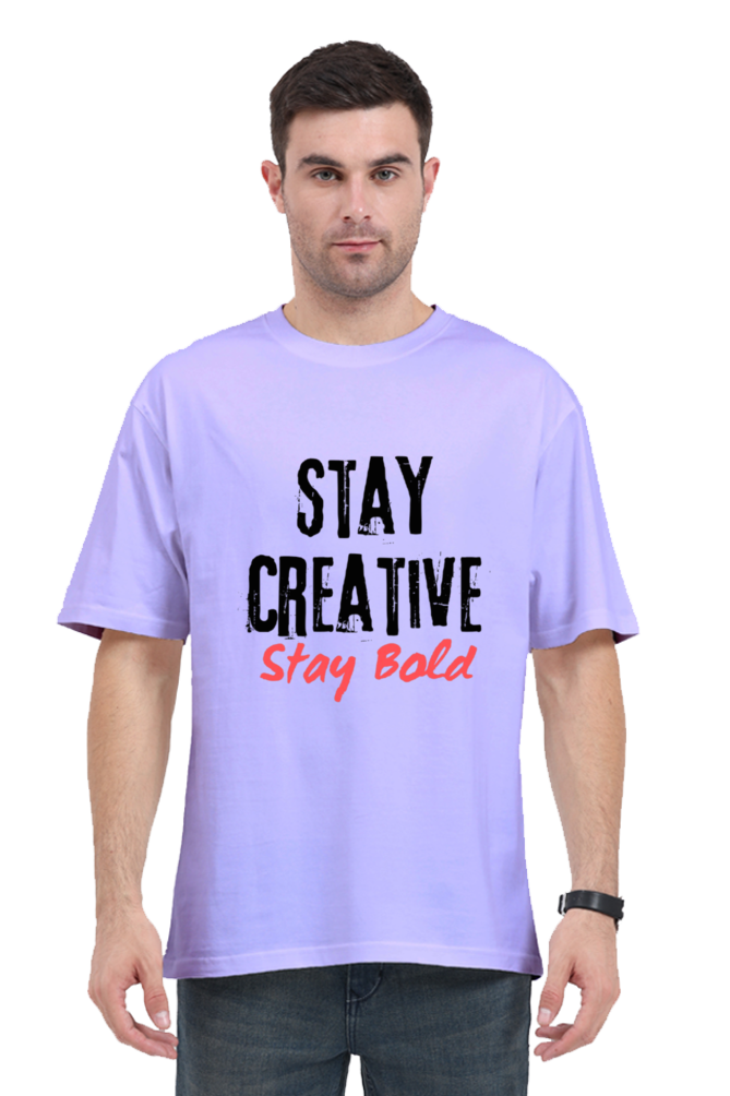 Stay Creative Stay Bold Unisex Oversize Round Neck Lighter Shade T-shirt