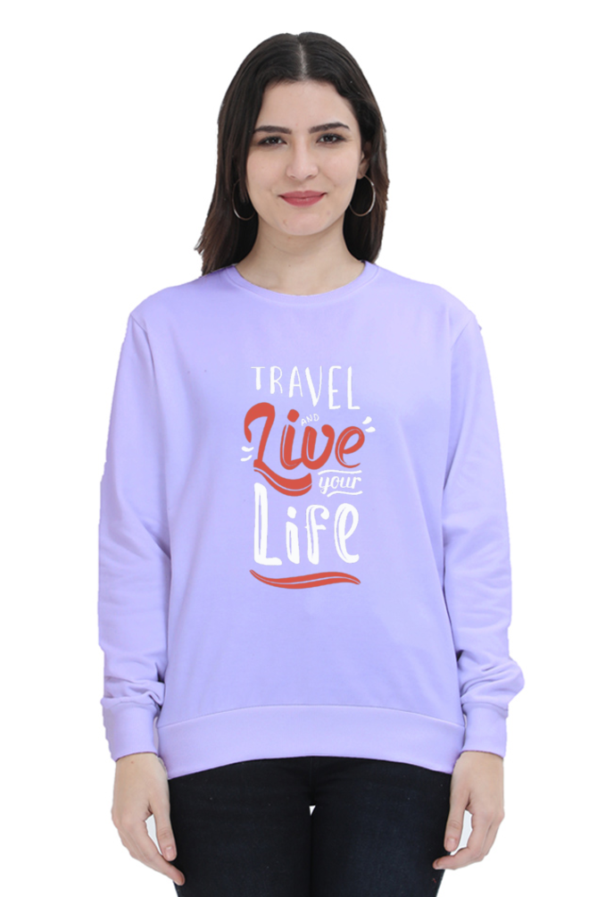 Travel and Live Your Life Women Sweatshirt