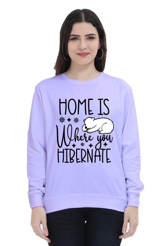 Home Is Where You Hibernate Lighter Shade Sweatshirt for Women