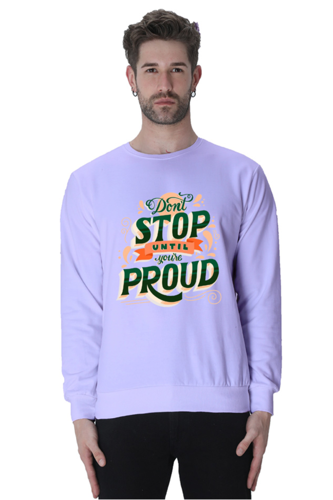 Don't Stop Until You Are Proud Men Sweatshirt
