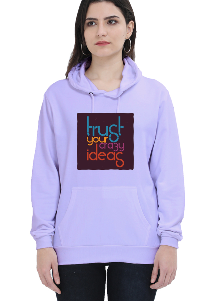 Trust Your Crazy Ideas Women Hoodie Sweatshirt