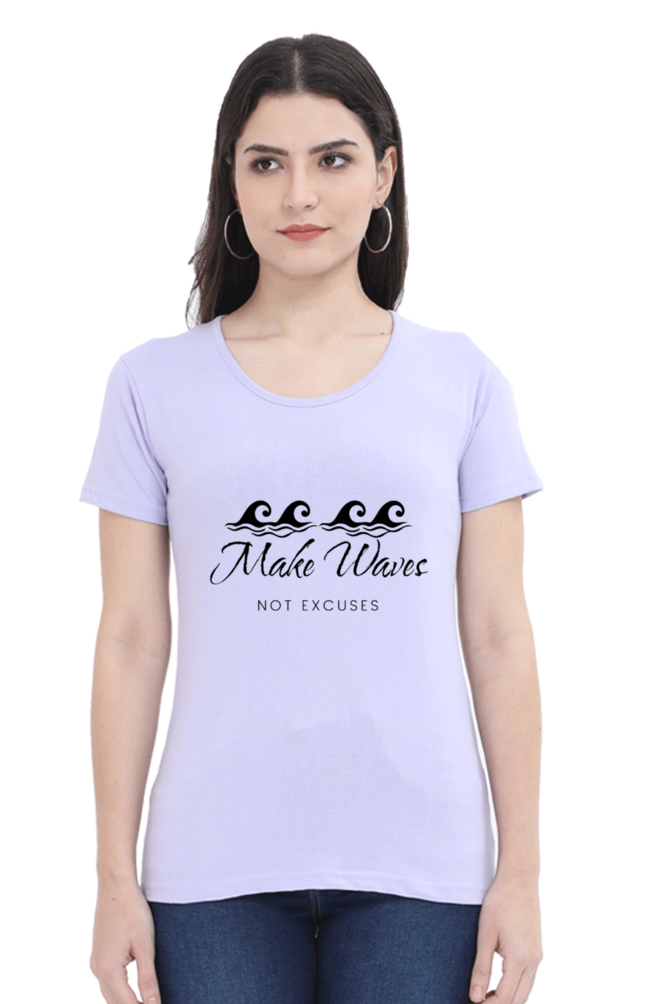 Make Waves Not Excuses Women's Lighter Shade Round Neck T-shirt