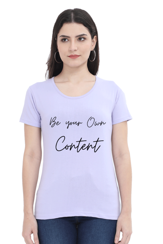 Be Your Own Content Women's Round Neck Lighter T-Shirt