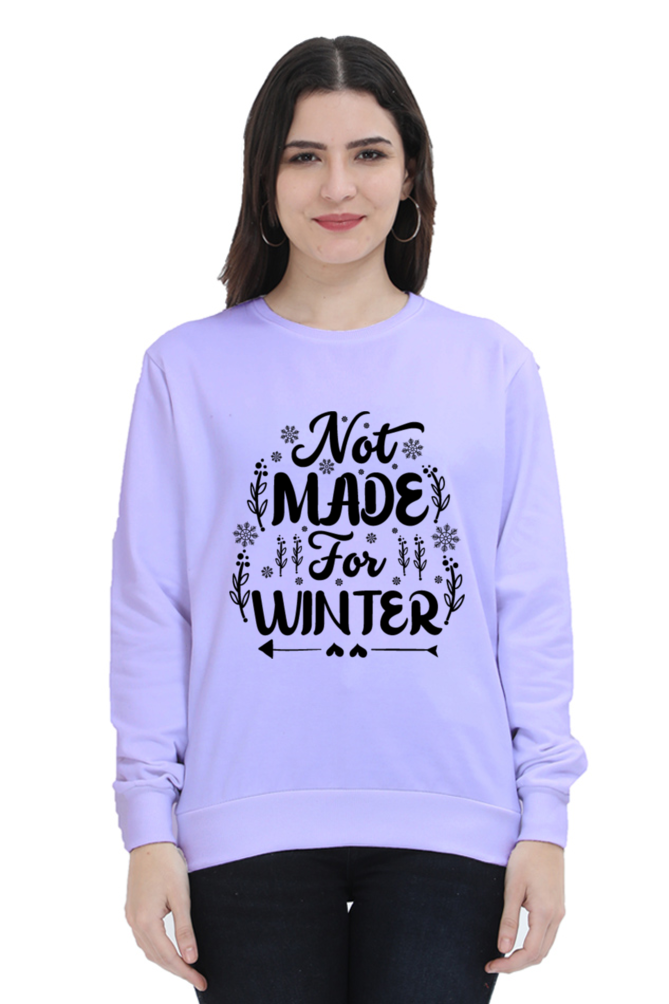 Not Made for Winter Lighter Shade Sweatshirt for Women
