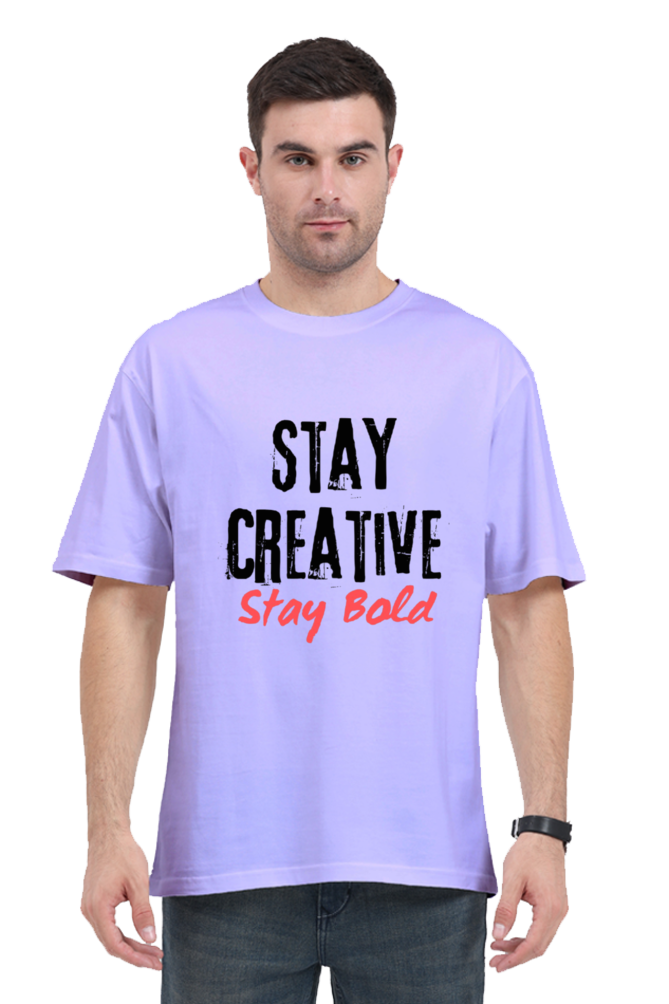 Stay Creative Stay Bold Unisex Oversize Round Neck Lighter Shade T-shirt