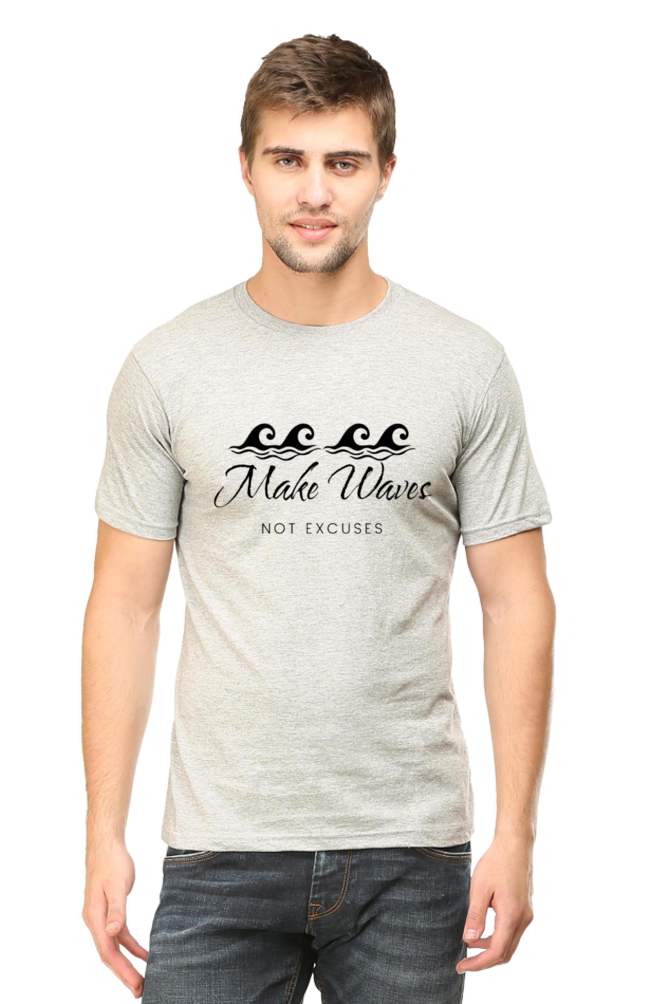 Make Waves Not Excuses Male Round Neck Darker Shade T-shirt