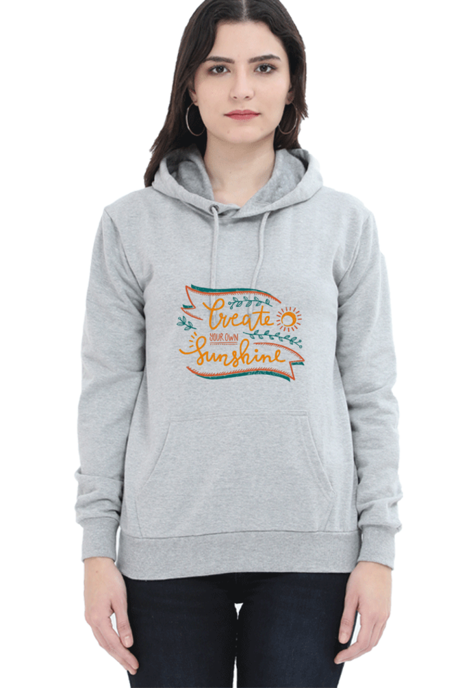 Create Your Own Sunshine Women Hoodie Sweatshirt