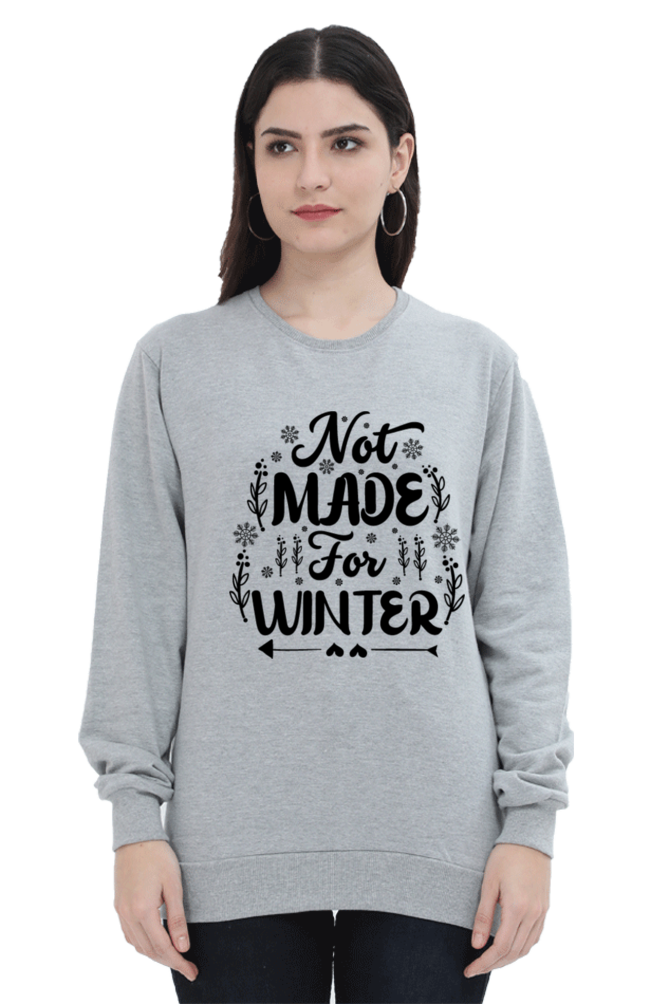 Not Made for Winter Lighter Shade Sweatshirt for Women