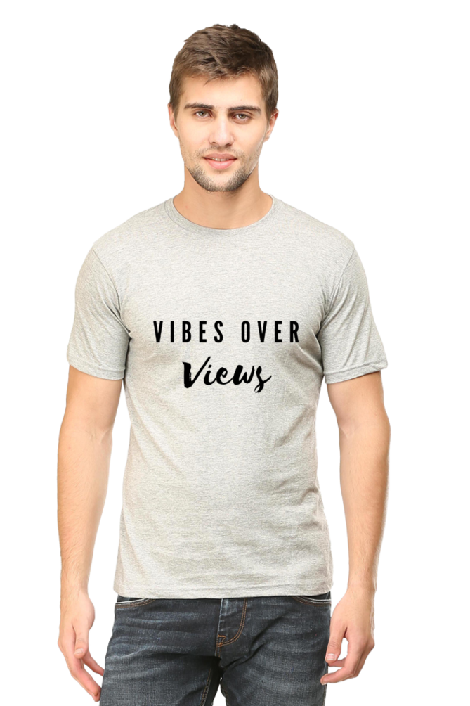 Vibes Over Views Lighter Shade Men's Round Neck T-shirt