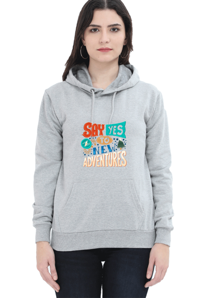 Say Yes to New Adventure Women Hoodie Sweatshirt