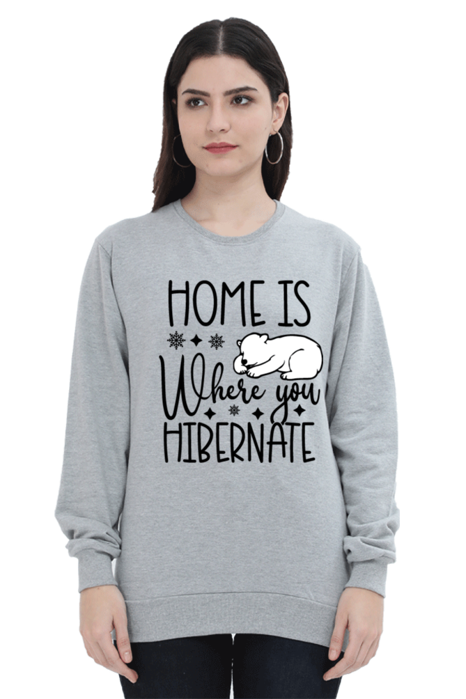 Home Is Where You Hibernate Lighter Shade Sweatshirt for Women