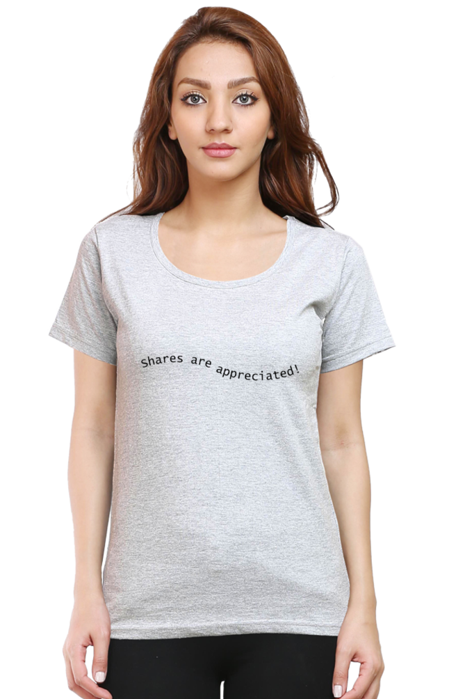 Shares Are Appreciated Darker Shade Women's Round Neck T-shirt