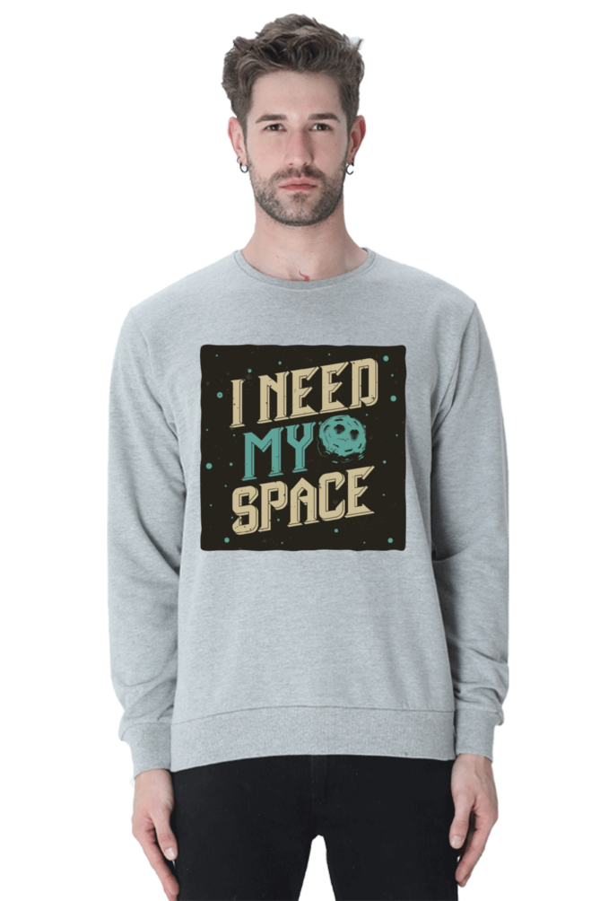 I Need My Space Men Sweatshirt