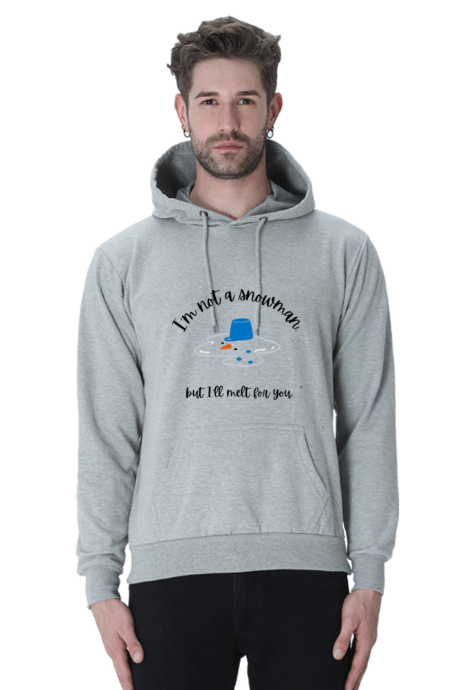 I am not a snowman but I will melt it for you Hoodie Sweatshirt for Men