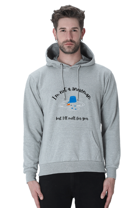 I am not a snowman but I will melt it for you Hoodie Sweatshirt for Men