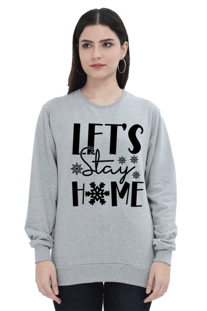 Let's Stay Home Lighter Shade Sweatshirt for Women