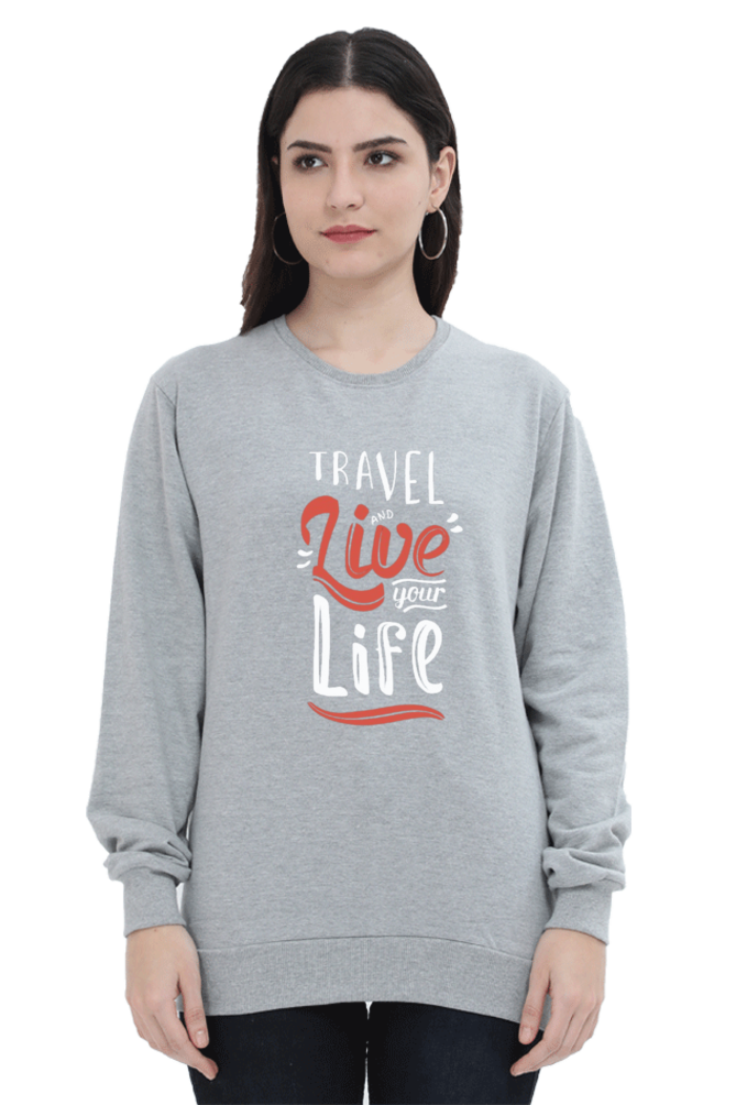 Travel and Live Your Life Women Sweatshirt