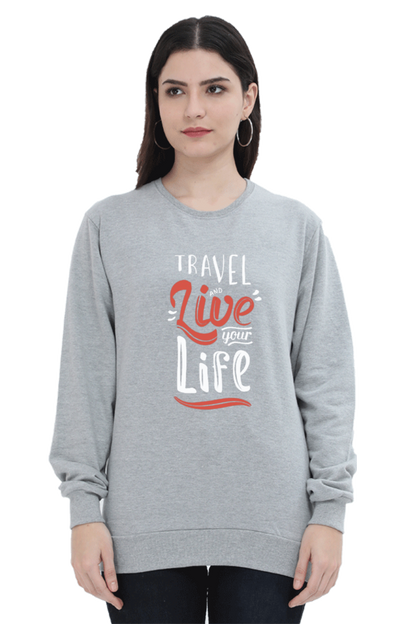 Travel and Live Your Life Women Sweatshirt