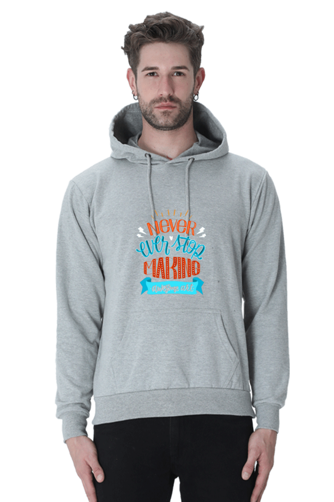 Never Ever Stop Making Awesome Art Men Hoodie Sweatshirt
