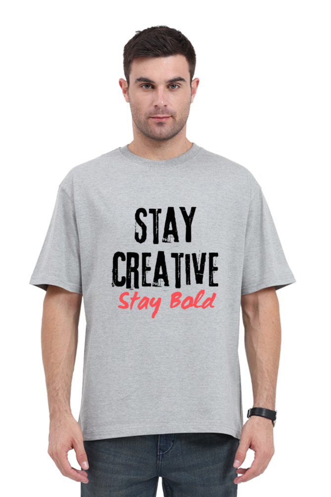 Stay Creative Stay Bold Unisex Oversize Round Neck Lighter Shade T-shirt