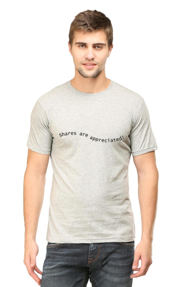 Shares Are Appreciated Darker Shade Men's Round Neck T-shirt