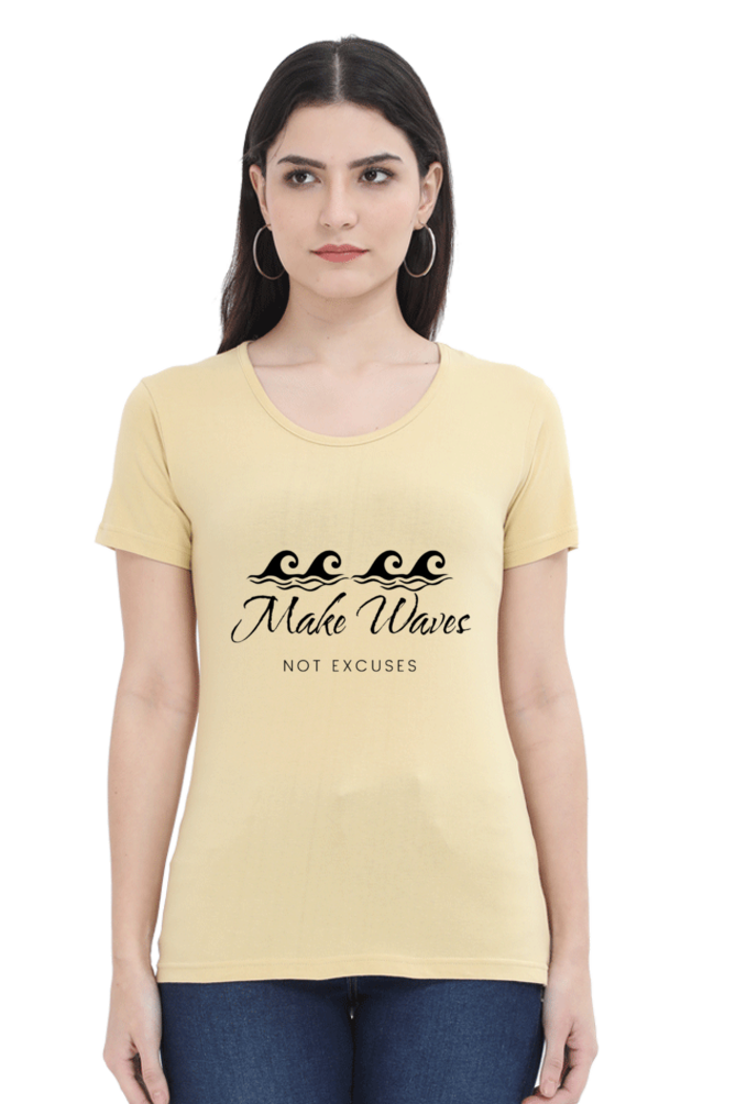 Make Waves Not Excuses Women's Lighter Shade Round Neck T-shirt
