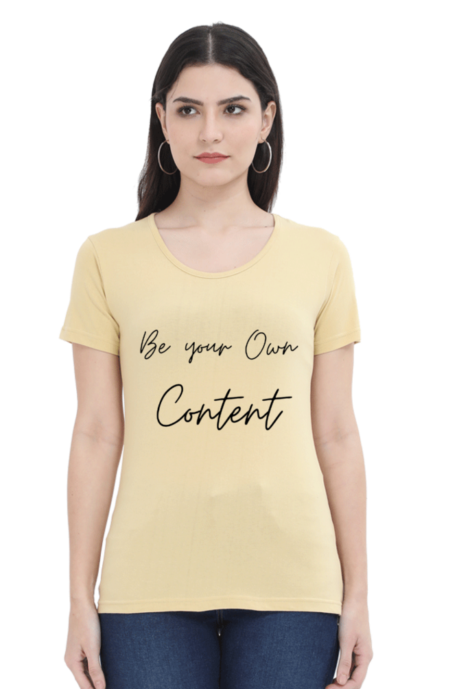Be Your Own Content Women's Round Neck Lighter T-Shirt