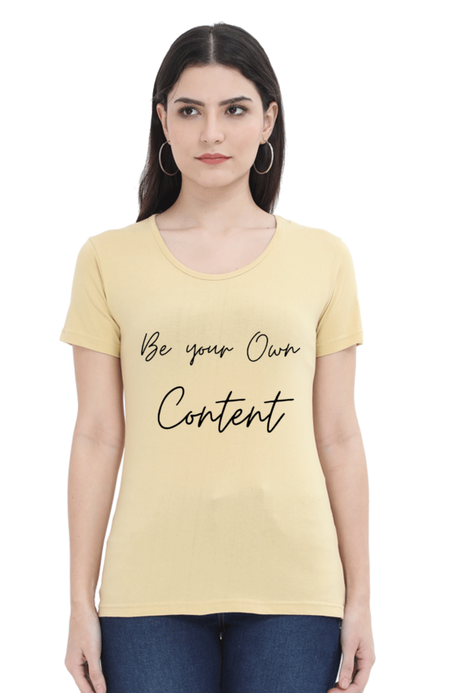 Be Your Own Content Women's Round Neck Lighter T-Shirt