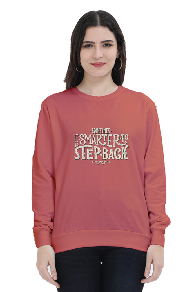 Sometimes It's Smarter to Take a Step Back Women Sweatshirt