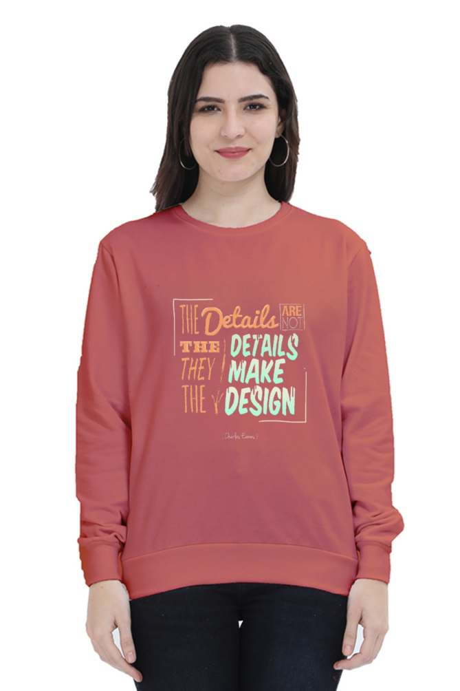 The Details Are Not the Details That They Make the Design Women Sweatshirt