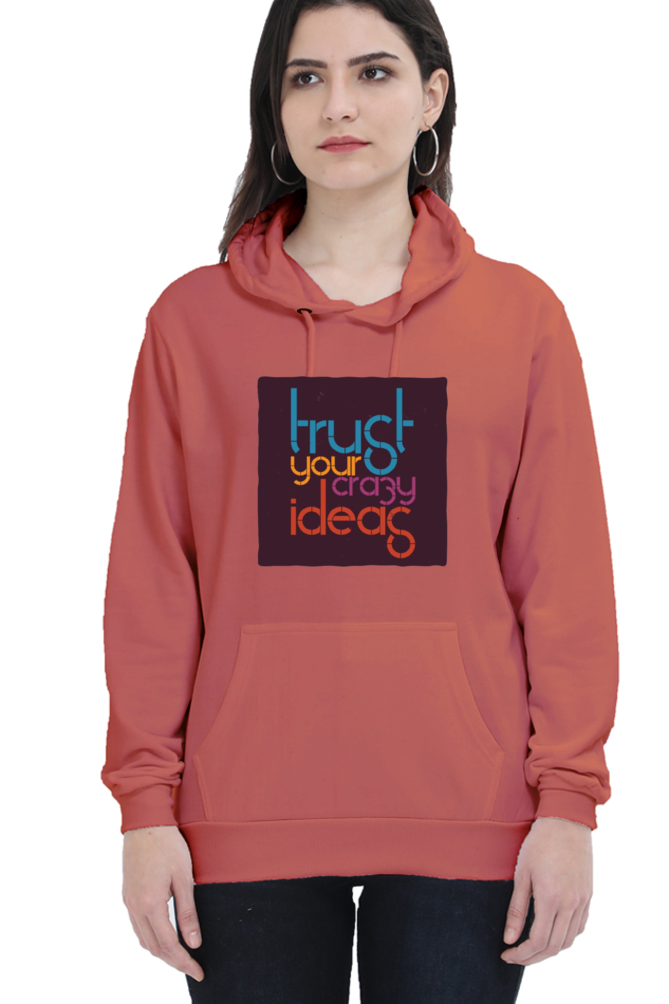 Trust Your Crazy Ideas Women Hoodie Sweatshirt