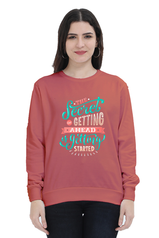 The Secret of Getting Ahead is Getting Started Women Sweatshirt