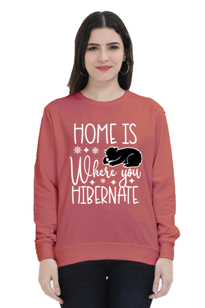 Home Is Where You Hibernate Sweatshirt for Women