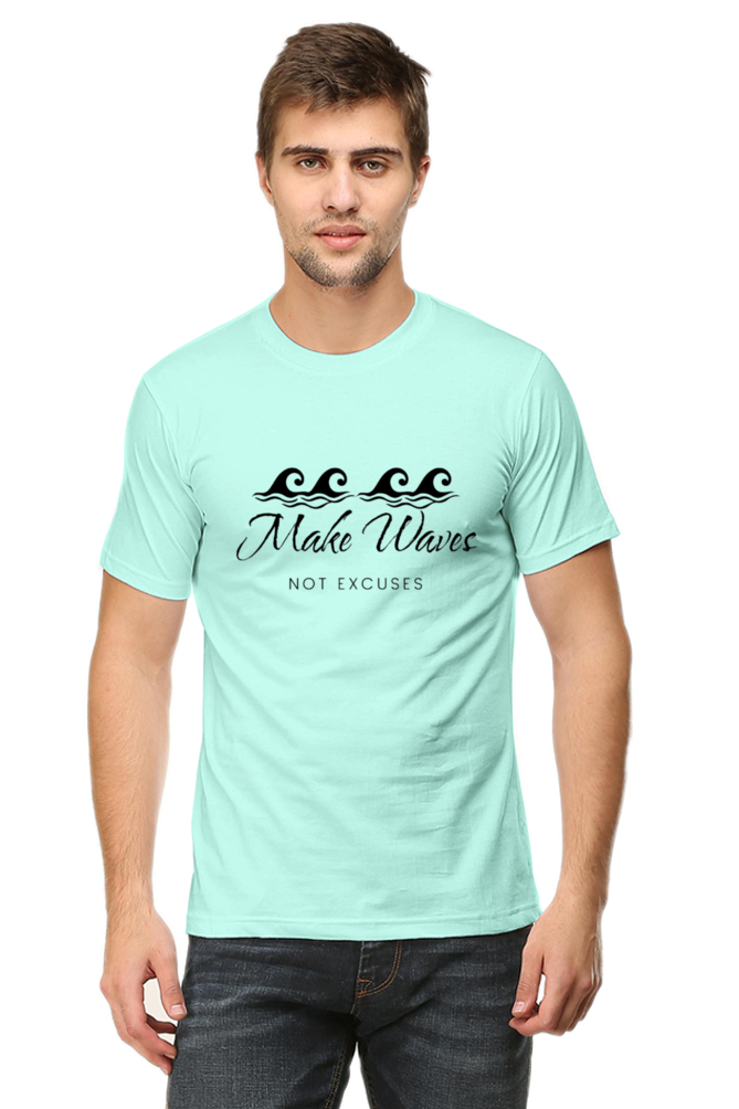 Make Waves Not Excuses Male Round Neck Darker Shade T-shirt