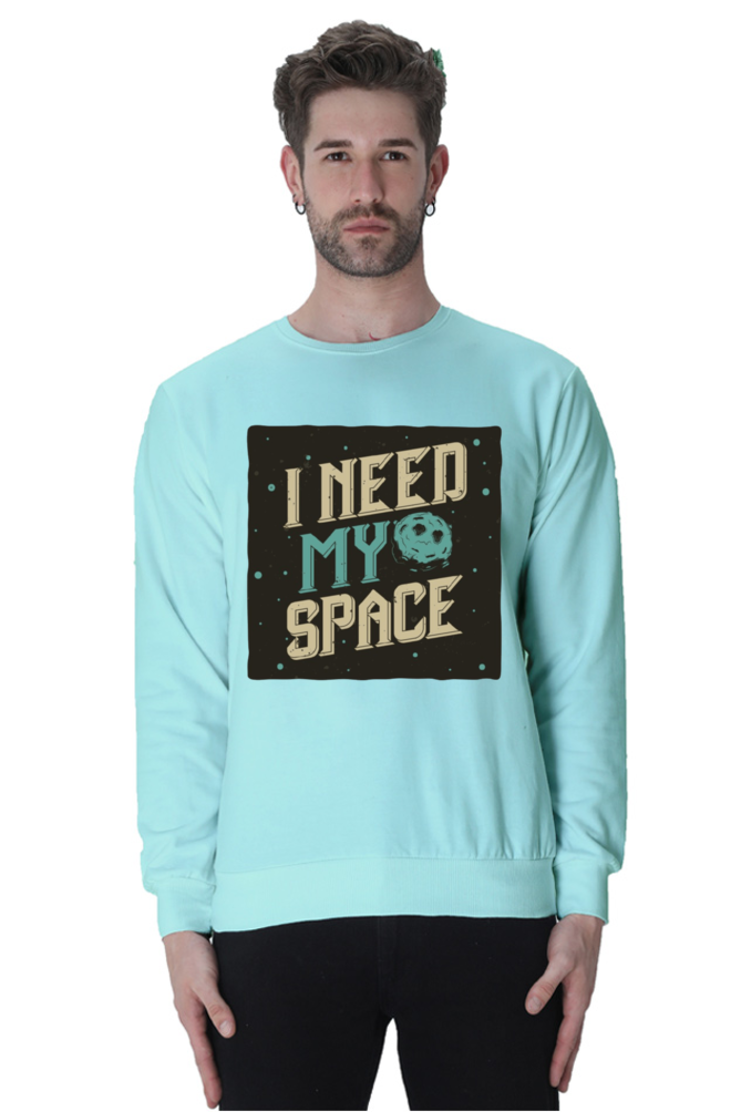 I Need My Space Men Sweatshirt