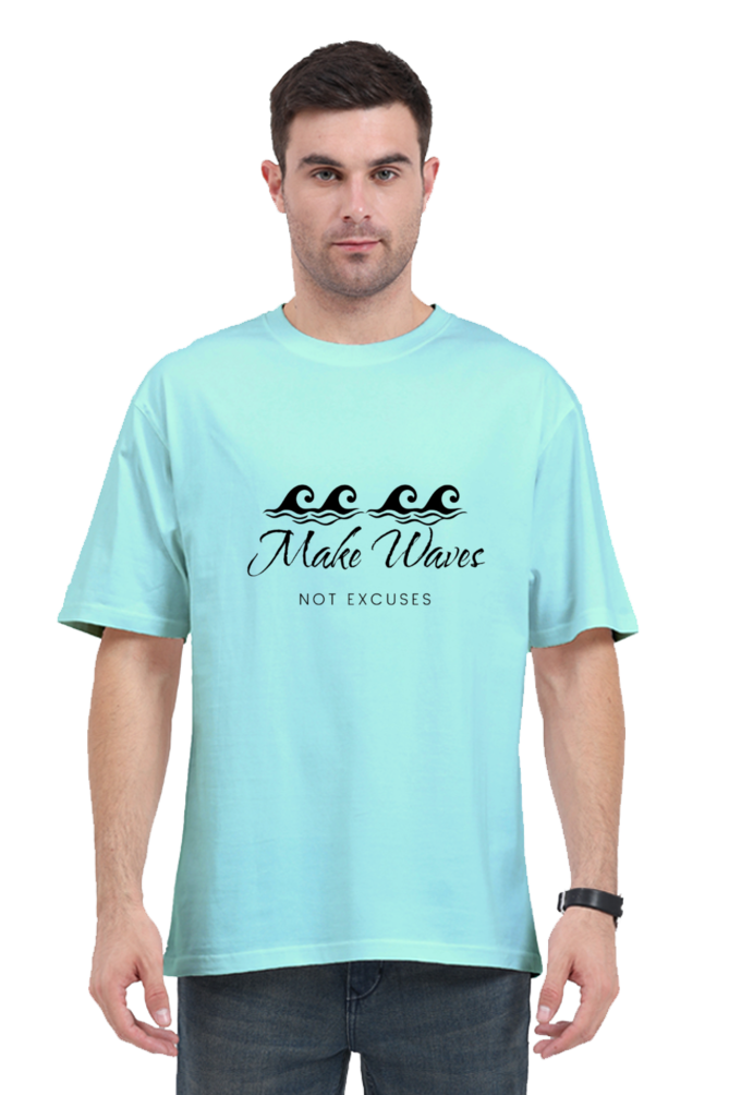 Make Waves Not Excuses Unisex Lighter Shade Round Neck T-shirt