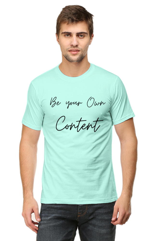 Be Your Own Content Men's Round Neck Lighter Shade T-Shirt