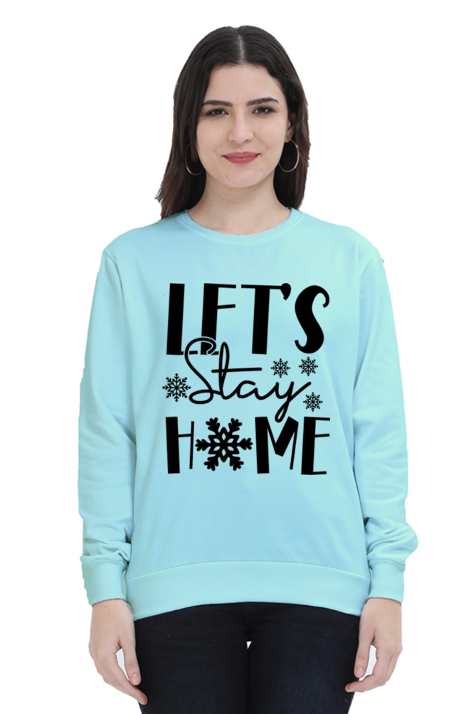 Let's Stay Home Lighter Shade Sweatshirt for Women
