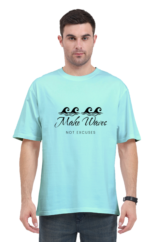 Make Waves Not Excuses Unisex Lighter Shade Round Neck T-shirt