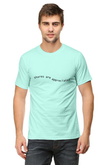 Shares Are Appreciated Darker Shade Men's Round Neck T-shirt