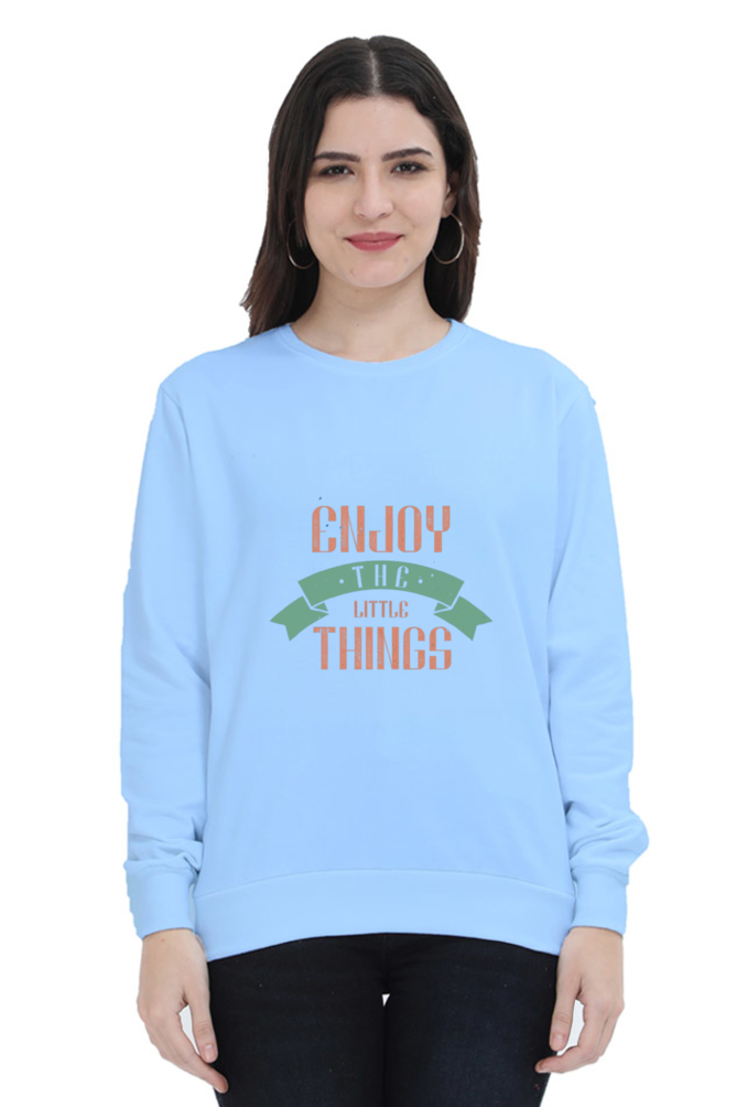 Enjoy the Little Things Women Round Neck Sweatshirt