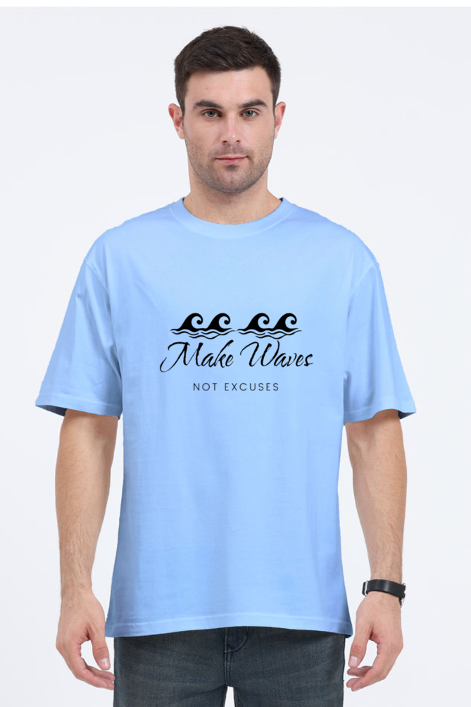 Make Waves Not Excuses Unisex Lighter Shade Round Neck T-shirt