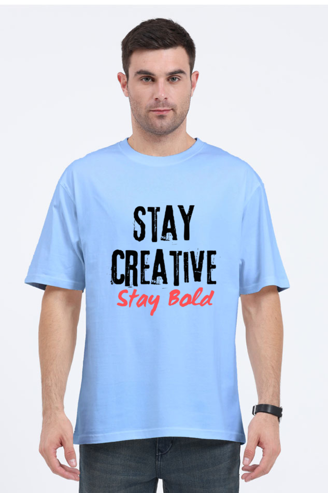 Stay Creative Stay Bold Unisex Oversize Round Neck Lighter Shade T-shirt