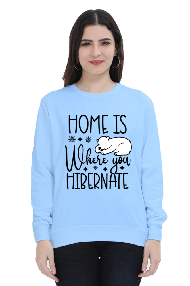 Home Is Where You Hibernate Lighter Shade Sweatshirt for Women