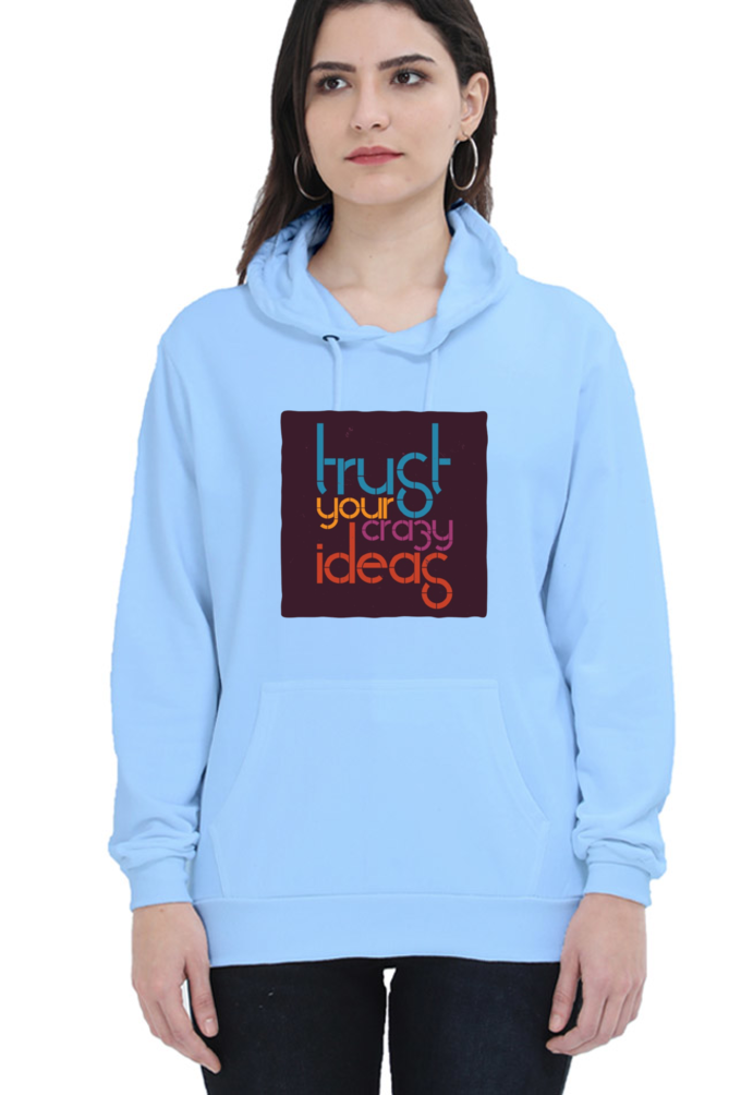 Trust Your Crazy Ideas Women Hoodie Sweatshirt