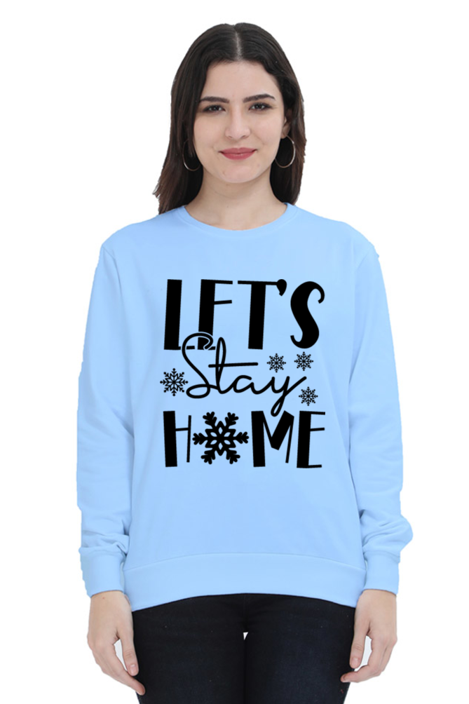 Let's Stay Home Lighter Shade Sweatshirt for Women