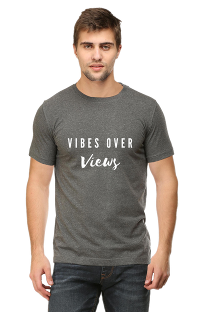 Vibes Over Views Darker Shade Men's Round Neck T-shirt