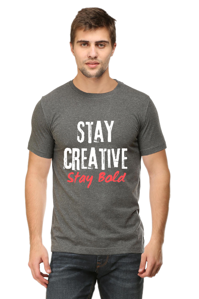 Stay Creative Stay Bold Men's Round Neck Darker Shade T-shirt