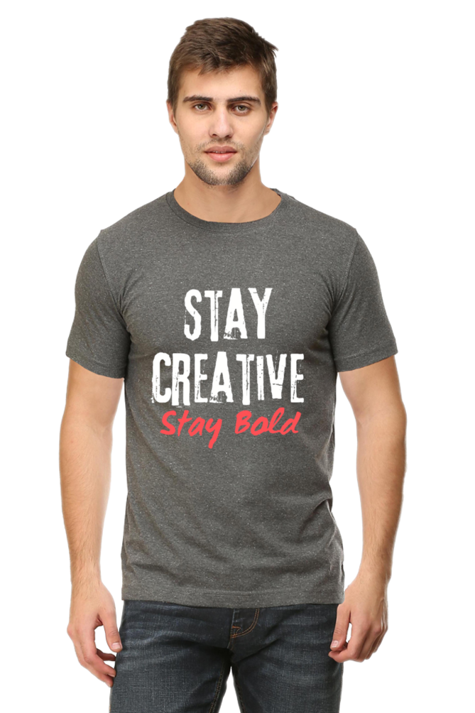 Stay Creative Stay Bold Men's Round Neck Darker Shade T-shirt