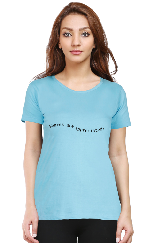 Shares Are Appreciated Darker Shade Women's Round Neck T-shirt